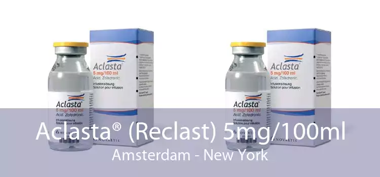Aclasta® (Reclast) 5mg/100ml Amsterdam - New York