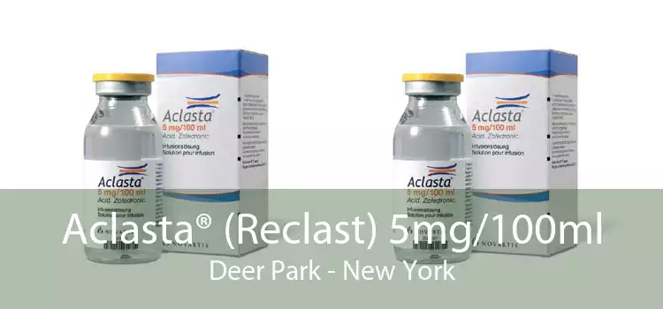 Aclasta® (Reclast) 5mg/100ml Deer Park - New York