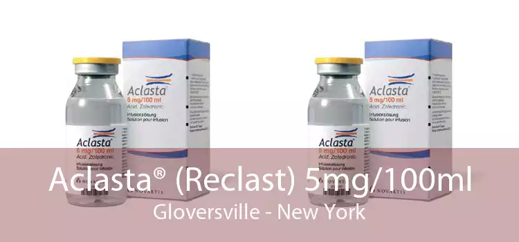 Aclasta® (Reclast) 5mg/100ml Gloversville - New York