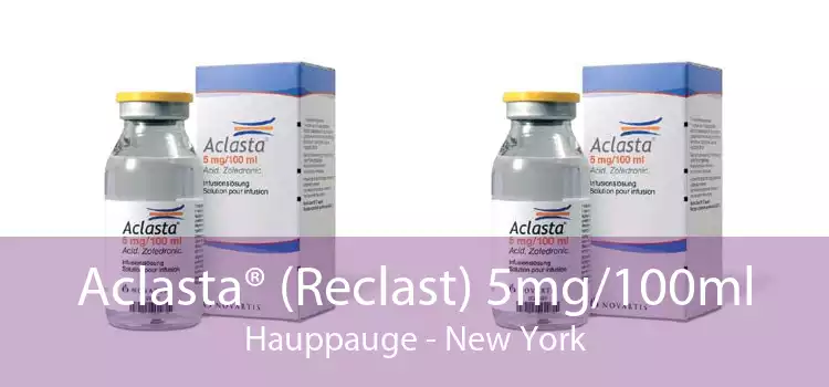 Aclasta® (Reclast) 5mg/100ml Hauppauge - New York