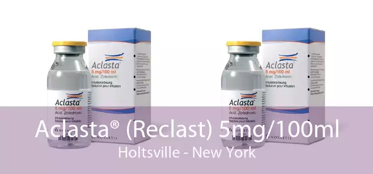 Aclasta® (Reclast) 5mg/100ml Holtsville - New York