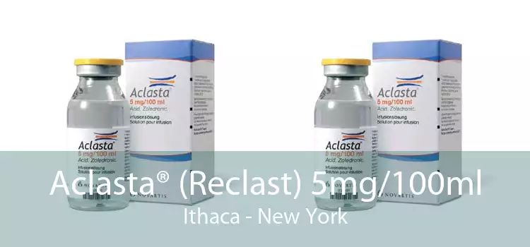 Aclasta® (Reclast) 5mg/100ml Ithaca - New York