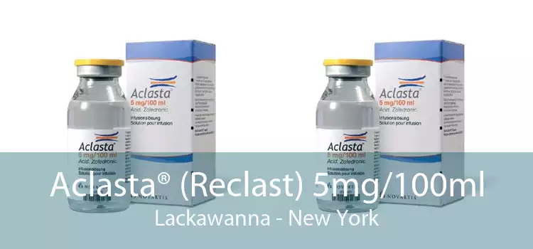 Aclasta® (Reclast) 5mg/100ml Lackawanna - New York