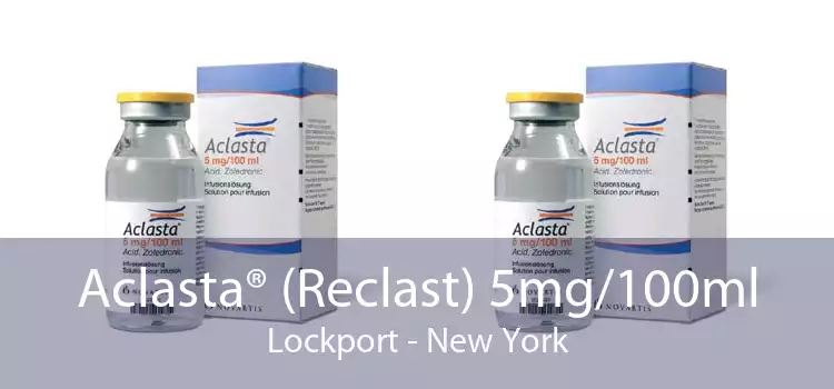 Aclasta® (Reclast) 5mg/100ml Lockport - New York