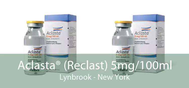 Aclasta® (Reclast) 5mg/100ml Lynbrook - New York