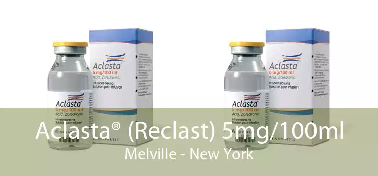 Aclasta® (Reclast) 5mg/100ml Melville - New York