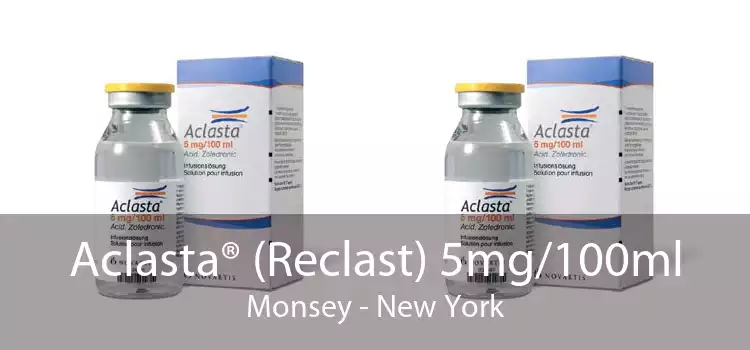 Aclasta® (Reclast) 5mg/100ml Monsey - New York