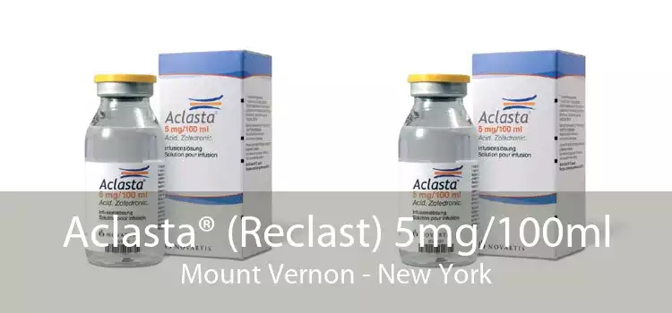 Aclasta® (Reclast) 5mg/100ml Mount Vernon - New York