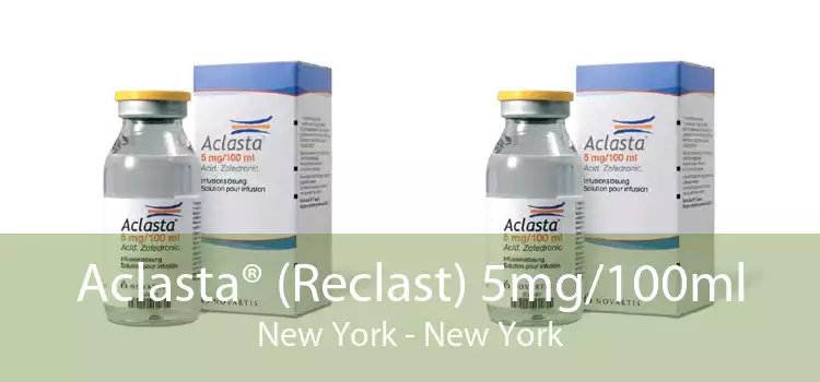 Aclasta® (Reclast) 5mg/100ml New York - New York