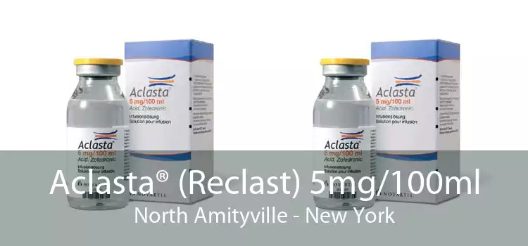 Aclasta® (Reclast) 5mg/100ml North Amityville - New York