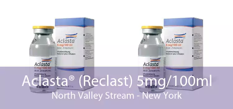 Aclasta® (Reclast) 5mg/100ml North Valley Stream - New York