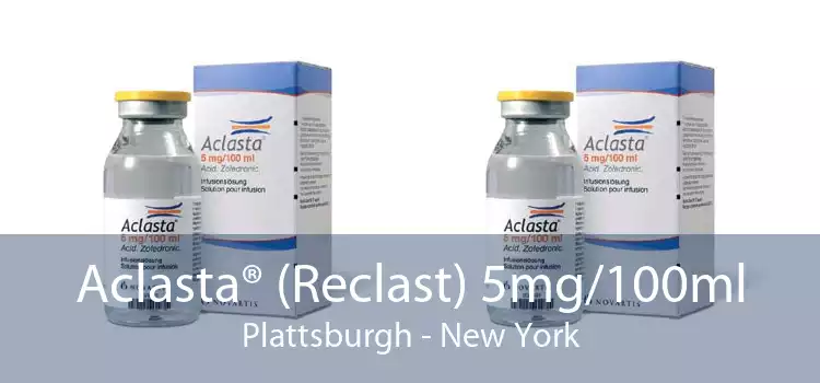 Aclasta® (Reclast) 5mg/100ml Plattsburgh - New York