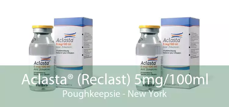 Aclasta® (Reclast) 5mg/100ml Poughkeepsie - New York