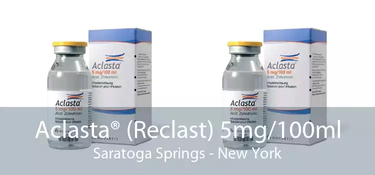 Aclasta® (Reclast) 5mg/100ml Saratoga Springs - New York