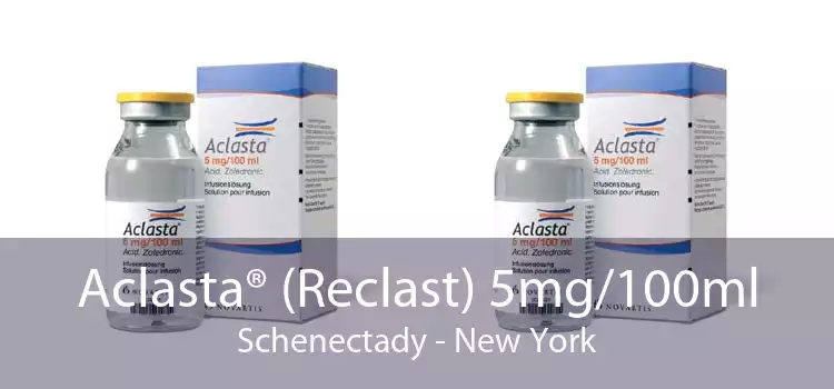Aclasta® (Reclast) 5mg/100ml Schenectady - New York