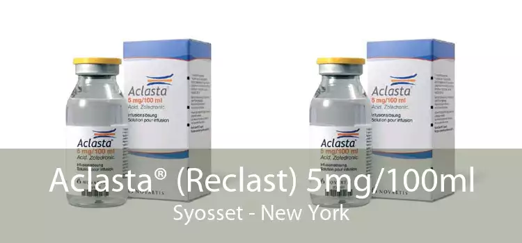 Aclasta® (Reclast) 5mg/100ml Syosset - New York