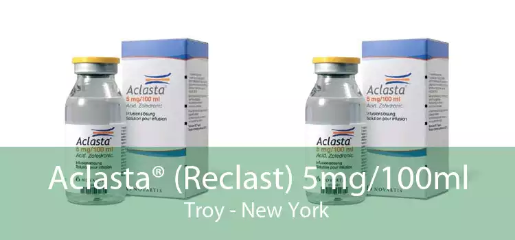 Aclasta® (Reclast) 5mg/100ml Troy - New York