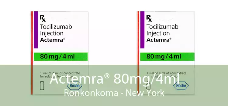 Actemra® 80mg/4ml Ronkonkoma - New York