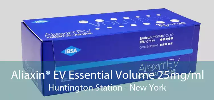 Aliaxin® EV Essential Volume 25mg/ml Huntington Station - New York