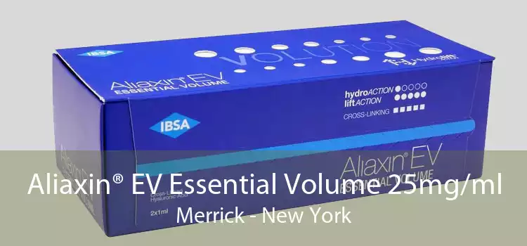 Aliaxin® EV Essential Volume 25mg/ml Merrick - New York