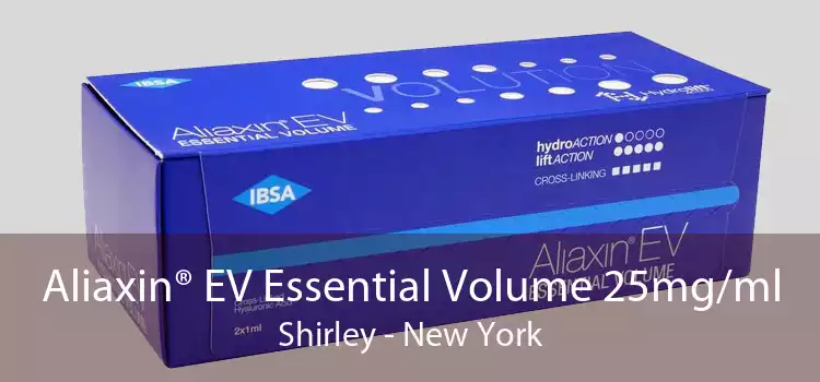 Aliaxin® EV Essential Volume 25mg/ml Shirley - New York