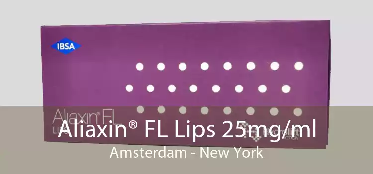 Aliaxin® FL Lips 25mg/ml Amsterdam - New York