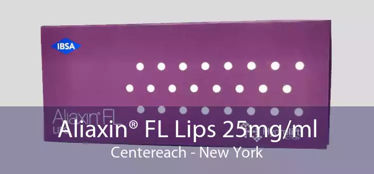 Aliaxin® FL Lips 25mg/ml Centereach - New York