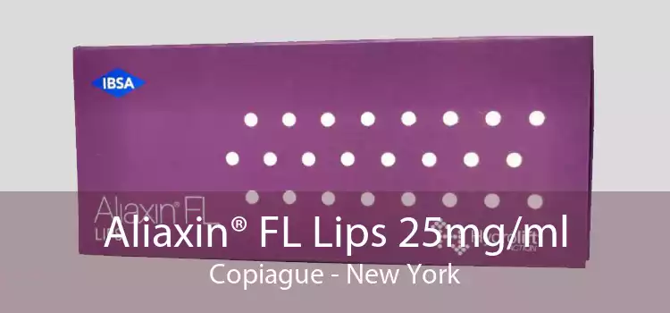 Aliaxin® FL Lips 25mg/ml Copiague - New York