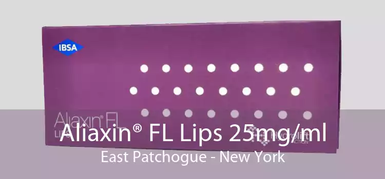 Aliaxin® FL Lips 25mg/ml East Patchogue - New York