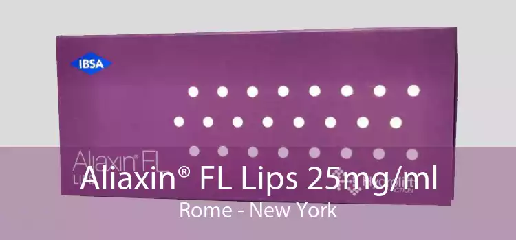 Aliaxin® FL Lips 25mg/ml Rome - New York
