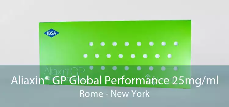 Aliaxin® GP Global Performance 25mg/ml Rome - New York