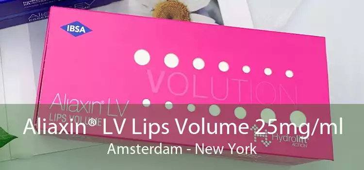 Aliaxin® LV Lips Volume 25mg/ml Amsterdam - New York