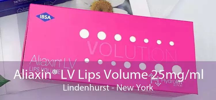 Aliaxin® LV Lips Volume 25mg/ml Lindenhurst - New York