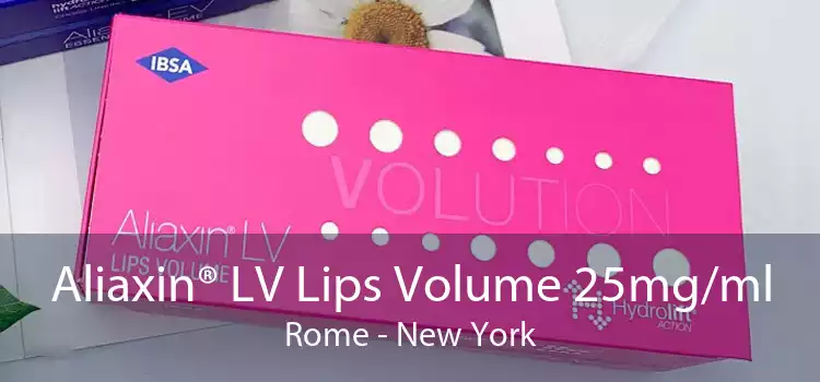 Aliaxin® LV Lips Volume 25mg/ml Rome - New York