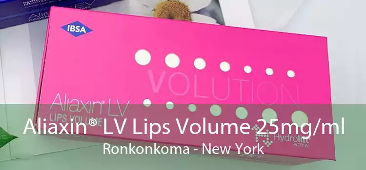 Aliaxin® LV Lips Volume 25mg/ml Ronkonkoma - New York