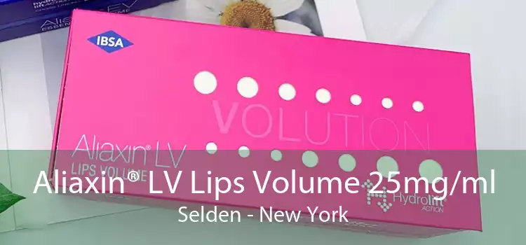 Aliaxin® LV Lips Volume 25mg/ml Selden - New York