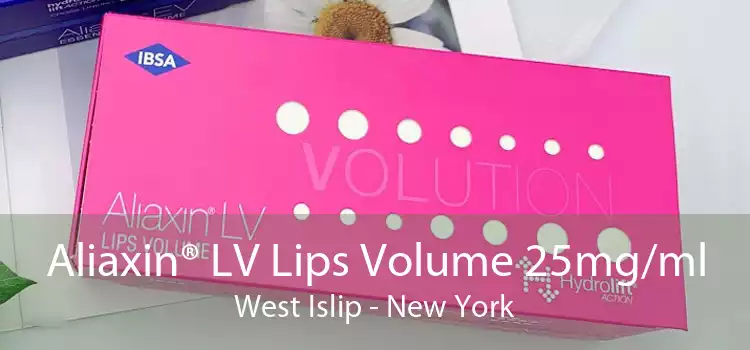 Aliaxin® LV Lips Volume 25mg/ml West Islip - New York