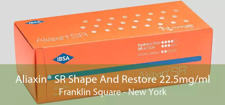 Aliaxin® SR Shape And Restore 22.5mg/ml Franklin Square - New York