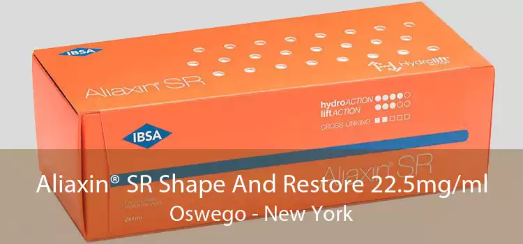 Aliaxin® SR Shape And Restore 22.5mg/ml Oswego - New York