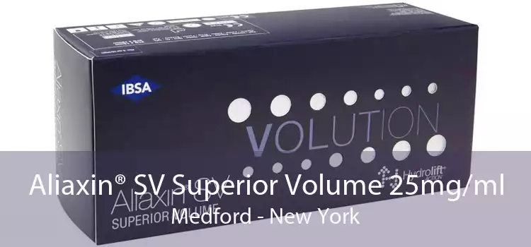 Aliaxin® SV Superior Volume 25mg/ml Medford - New York