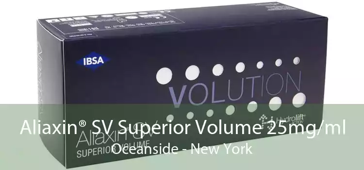 Aliaxin® SV Superior Volume 25mg/ml Oceanside - New York
