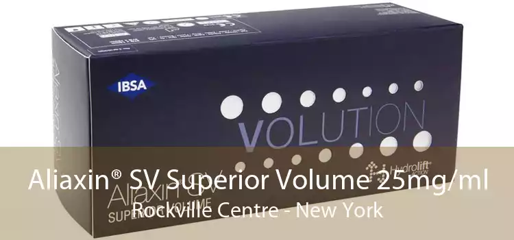 Aliaxin® SV Superior Volume 25mg/ml Rockville Centre - New York