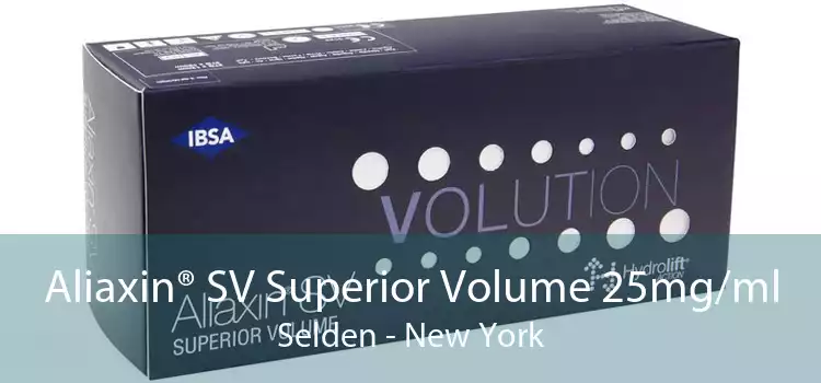 Aliaxin® SV Superior Volume 25mg/ml Selden - New York