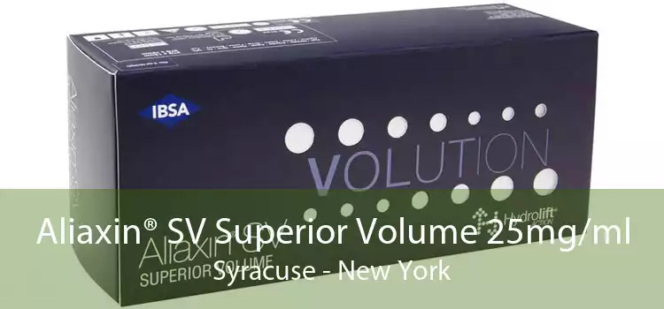 Aliaxin® SV Superior Volume 25mg/ml Syracuse - New York
