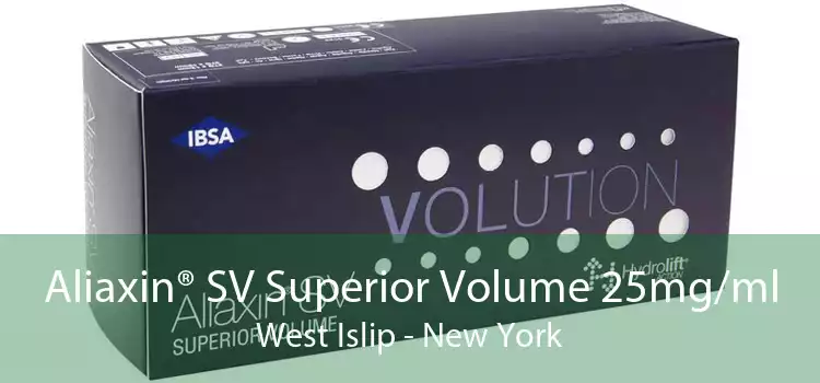 Aliaxin® SV Superior Volume 25mg/ml West Islip - New York