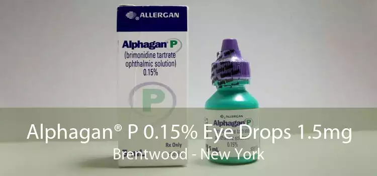 Alphagan® P 0.15% Eye Drops 1.5mg Brentwood - New York