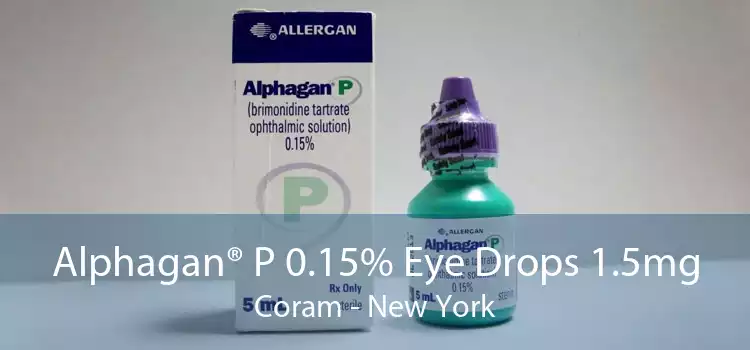 Alphagan® P 0.15% Eye Drops 1.5mg Coram - New York