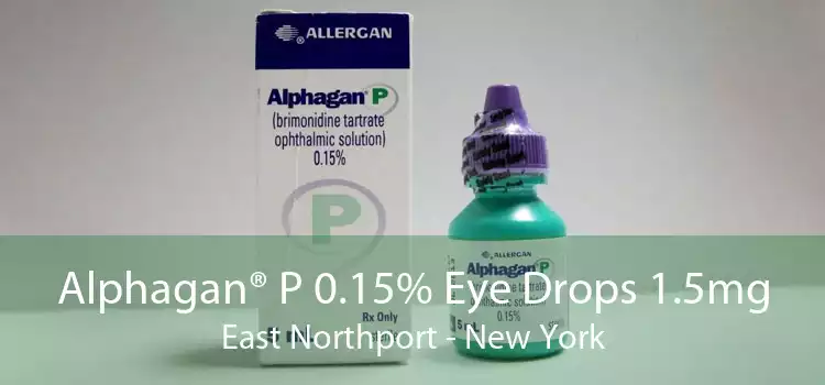 Alphagan® P 0.15% Eye Drops 1.5mg East Northport - New York