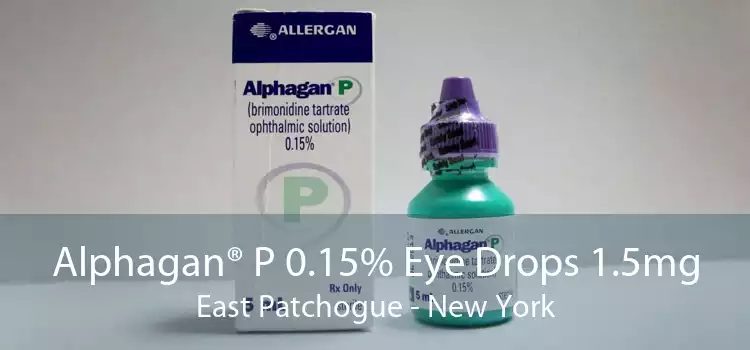 Alphagan® P 0.15% Eye Drops 1.5mg East Patchogue - New York