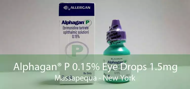 Alphagan® P 0.15% Eye Drops 1.5mg Massapequa - New York